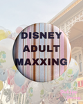 disney adult maxxing button