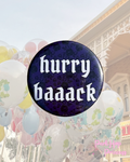 hurry back button